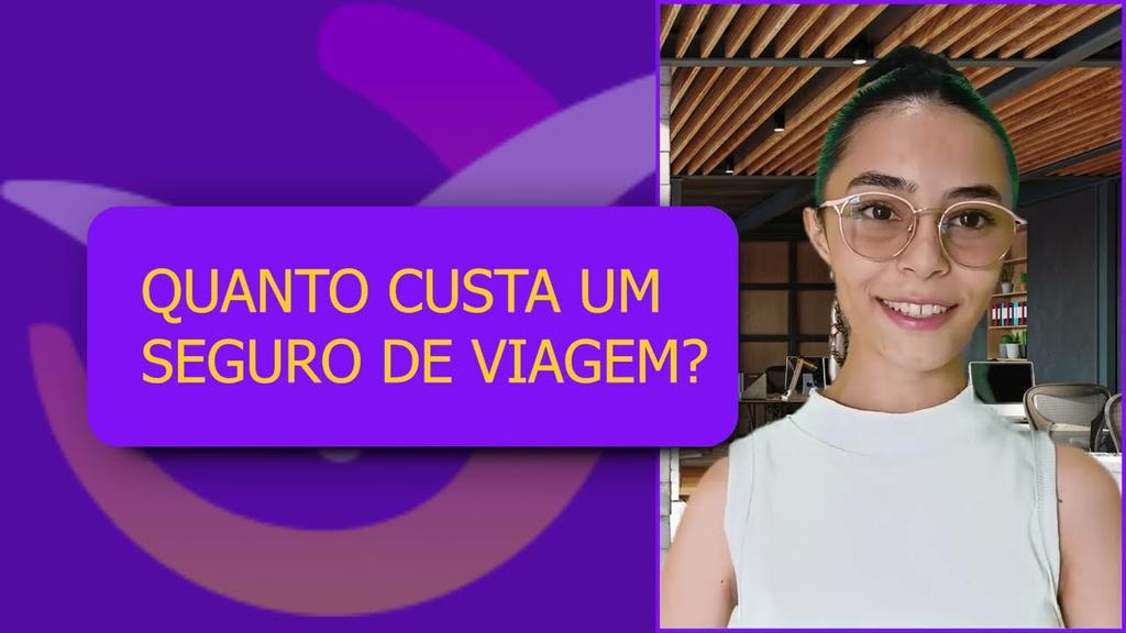 YouTube: Qual o valor do seguro viagem? - Vídeo Explicativo