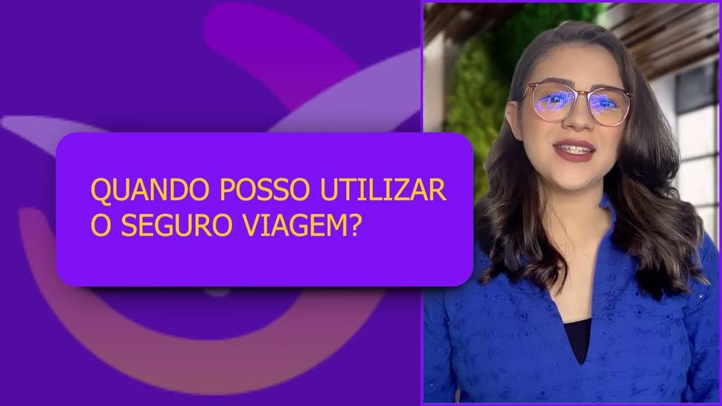 YouTube: Quando posso utilizar o seguro viagem? - Vídeo Explicativo